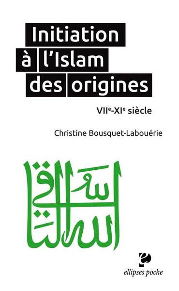 Initiation À L'Islam Des Origines • Viie-Xie Siècle