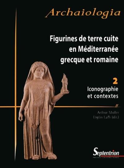 Figurines de terre cuite en Méditerranée grecque et romaine Volume 2