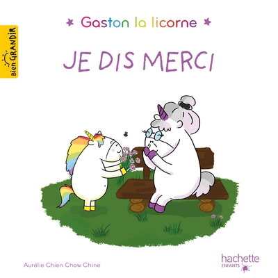 Gaston La Licorne, Je Dis Merci - Aurélie Chien Chow Chine