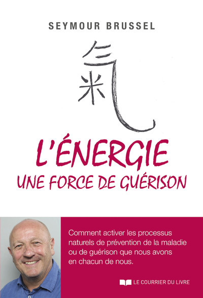 L'Énergie, Une Force De Guérison - Seymour Brussel