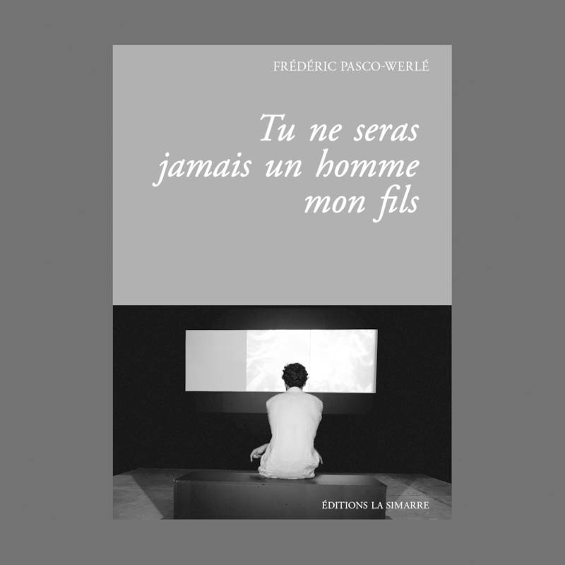 Tu Ne Seras Jamais Un Homme Mon Fils