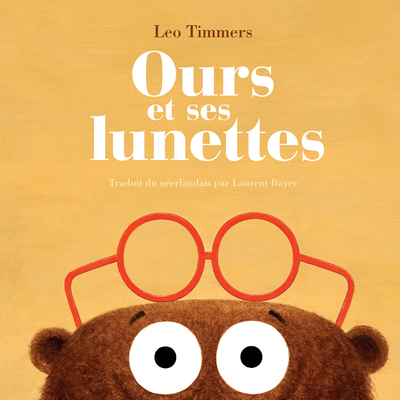 Ours et ses lunettes - Leo Timmers