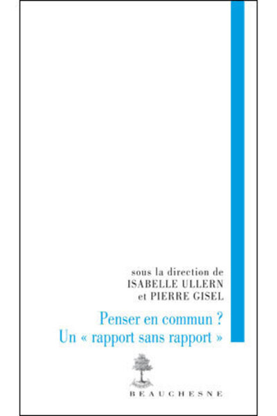 Penser en commun ? Un "rapport sans rapport" - Pierre Gisel