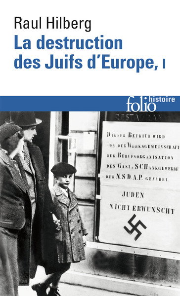 La destruction des Juifs d'Europe - Volume 1