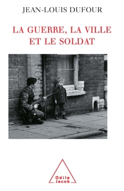 La Guerre, la ville et le soldat