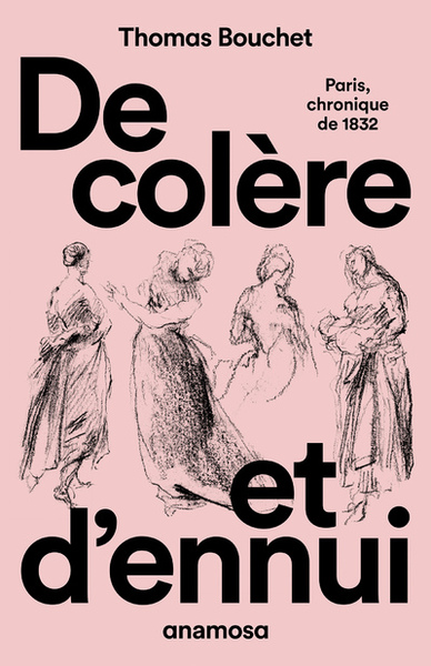 De colère et d'ennui - Paris chronique de 1832