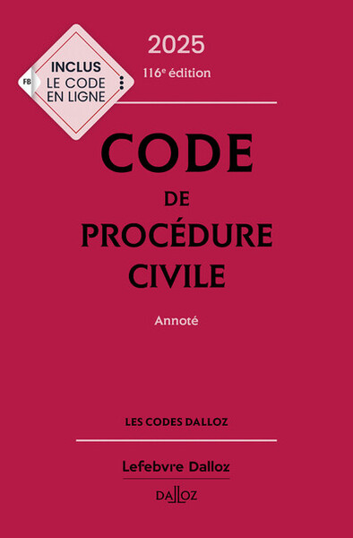 Code de procédure civile 2025, annoté. 116e éd.