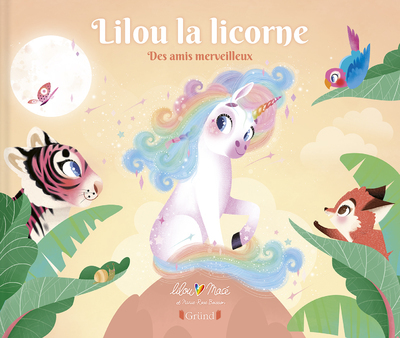 Lilou la licorne - Tome 3 Des amis merveilleux