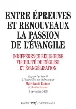 Entre Épreuves Et Renouveaux, La Passion De L'Évangile - Monseigneur Claude Dagens