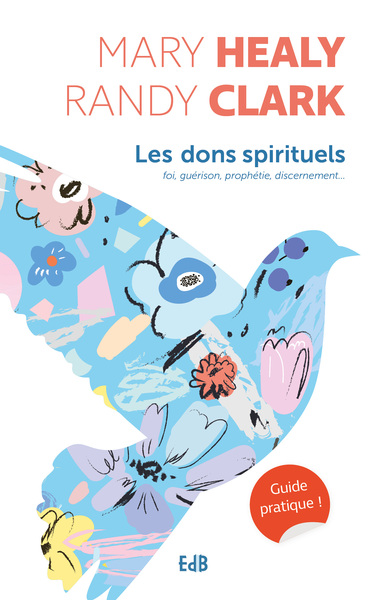 Les dons spirituels - guide pratique