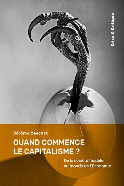 Quand commence le capitalisme ? - Jérôme Baschet