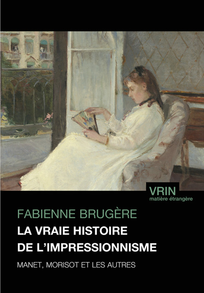 La vraie histoire de l'impressionnisme