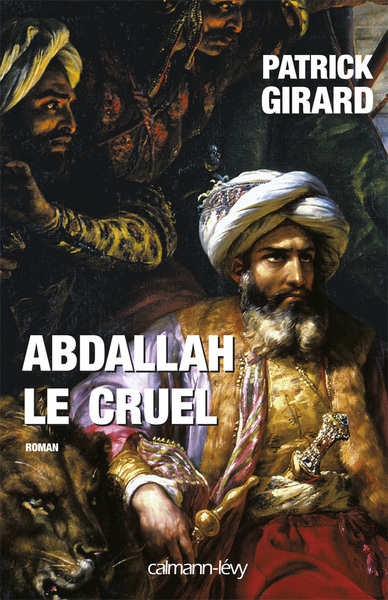 Abdallah le cruel - Patrick Girard