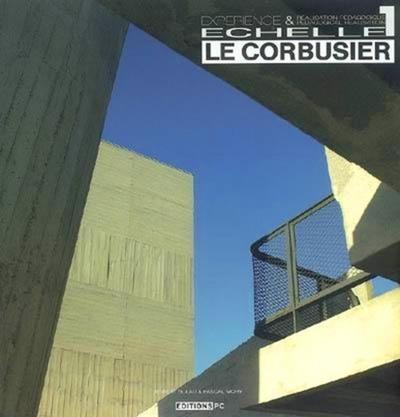 Le Corbusier - Echelle 1