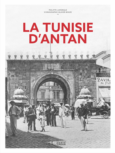 La Tunisie d'Antan - Nouvelle édition - Olivier Bouze