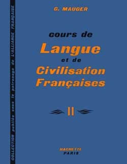 Cours De Langue Et De Civilisation Francaise. Volume 2