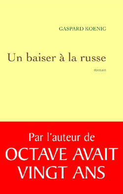 Un Baiser À La Russe, Roman - Gaspard Koenig