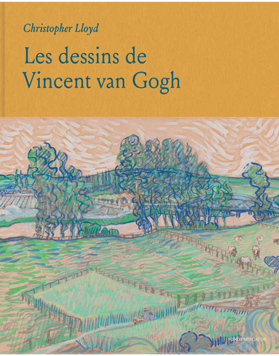 Les dessins de Vincent van Gogh - Christopher Lloyd