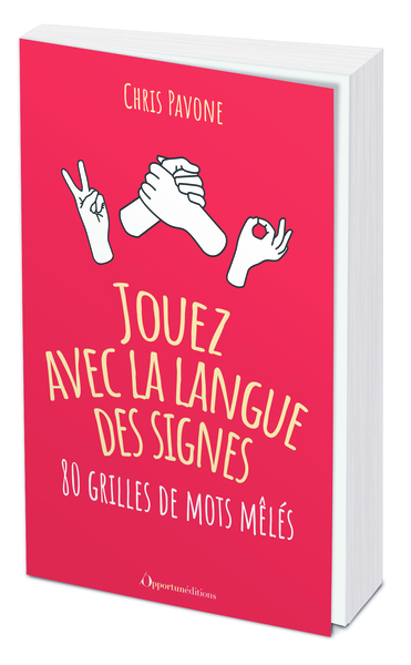 Jouez Avec La Langue Des Signes !, 80 Grilles De Mots Mêlés - Chris Pavone