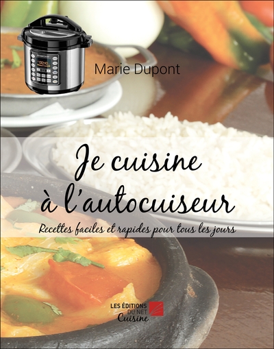 Je cuisine à l'autocuiseur