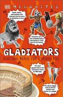 Gladiators: Riveting Reads for Curious Kids (Mega Bites) /anglais
