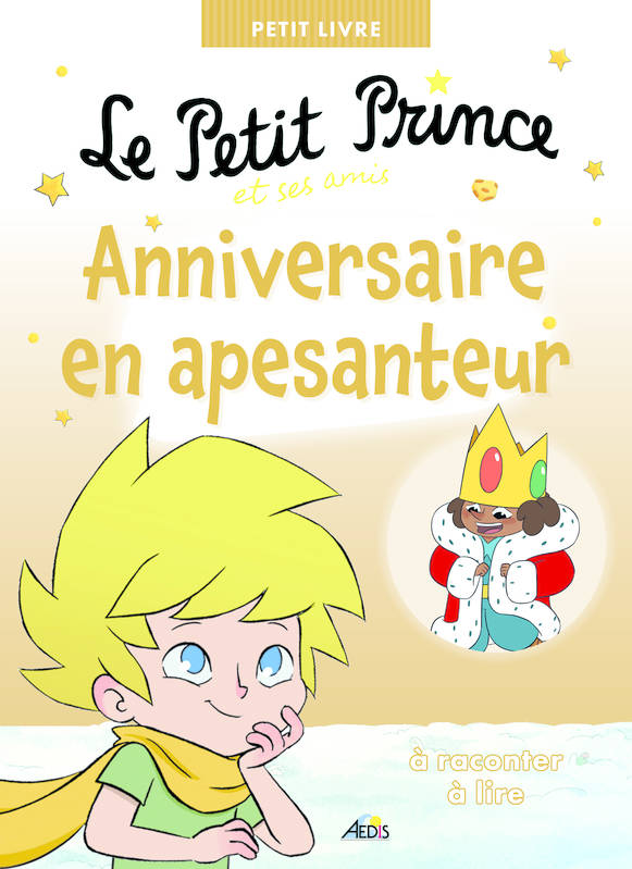 Le Petit Prince Et Ses Amis Anniversaire En Apesanteur