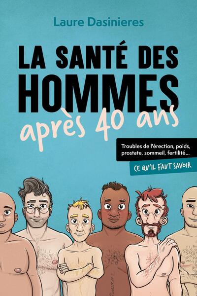 La santé des hommes après 40 ans - Laure Dasinieres