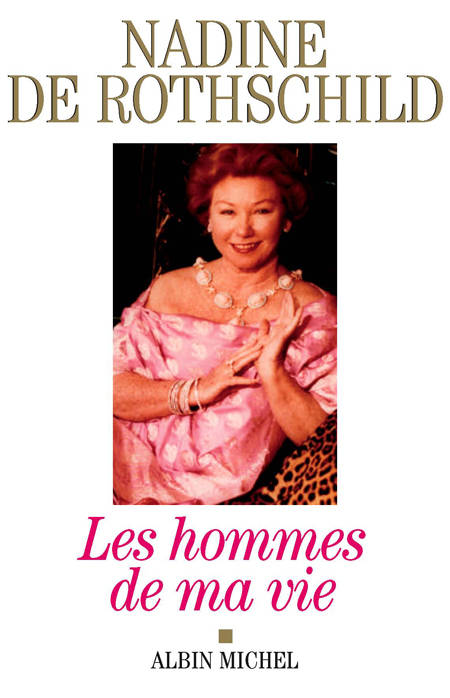 Les Hommes De Ma Vie - Nadine De Rothschild