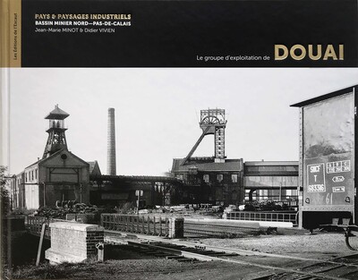 Pays &Amp; Paysages Industriels, Le Groupe D'Exploitation De Douai