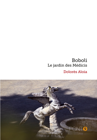 Boboli, le jardin des Médicis - Dolorés Aloia