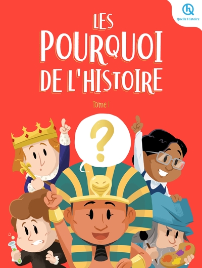 Les Pourquoi de l'histoire - Volume 1