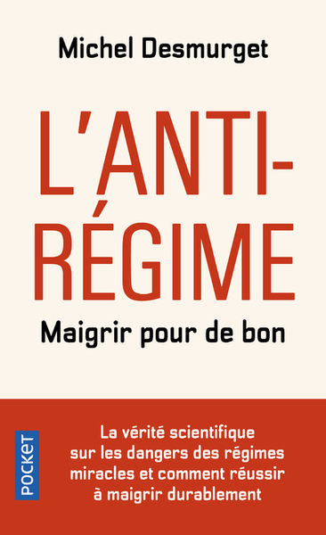 L'anti-régime - Maigrir pour de bon - Michel Desmurget