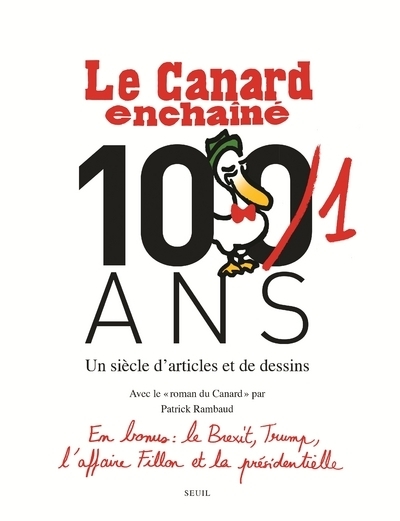 Le Canard enchaîné, les Cent un ans - Patrick Rambaud