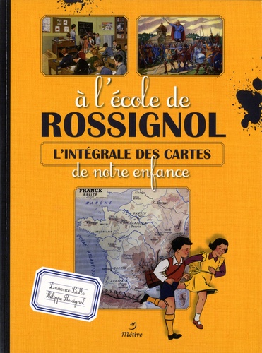 A l'école de Rossignol. L'intégrale des cartes de notre enfance - Laurence Bulle,Philippe Rossignol