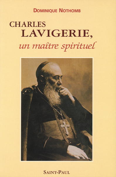 Charles lavigerie un maitre spirituel - Dominique Nothomb