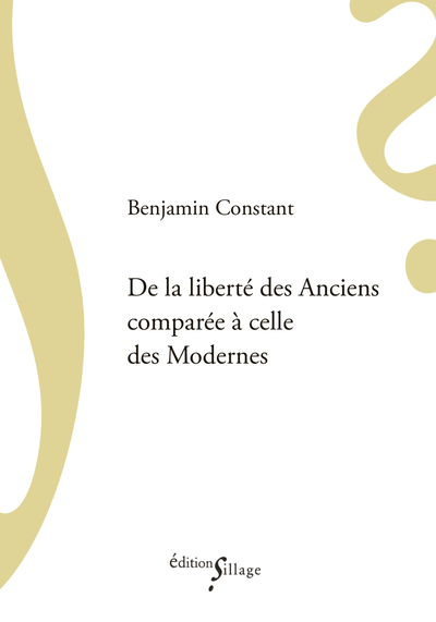 De la liberté des Anciens comparée à celle des Modernes