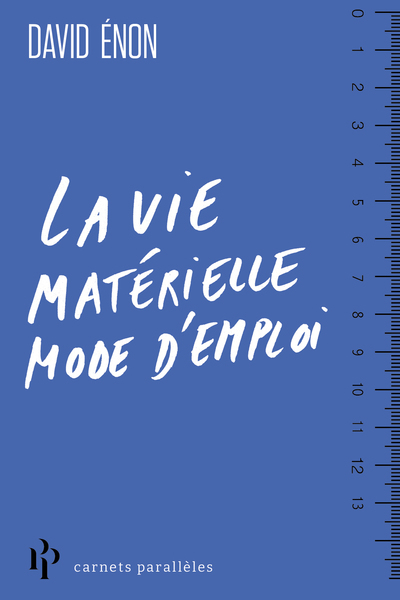 La Vie Matérielle Mode D'Emploi