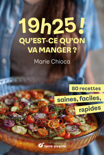 19h25 ! Qu’est-ce qu’on va manger ? - Marie Chioca