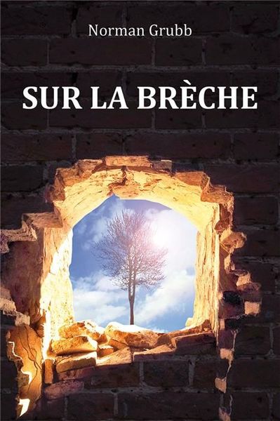 Sur la brèche - Charles Studd (nouvelle édition) - Grubb Norman