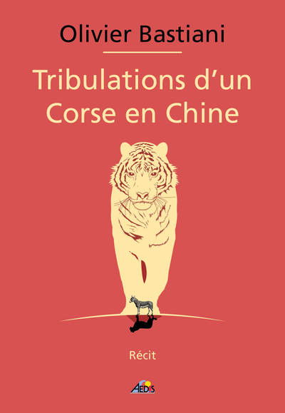 Tribulations D'Un Corse En Chine