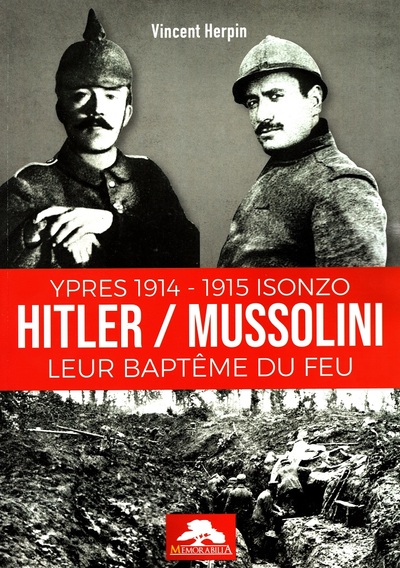 Hitler / Mussolini Leur Baptême Du Feu