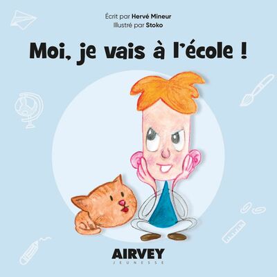 Moi, Je Vais A L'Ecole ! - Herve Mineur