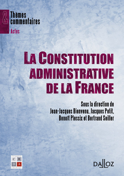 La Constitution administrative de la France - Bertrand Seiller