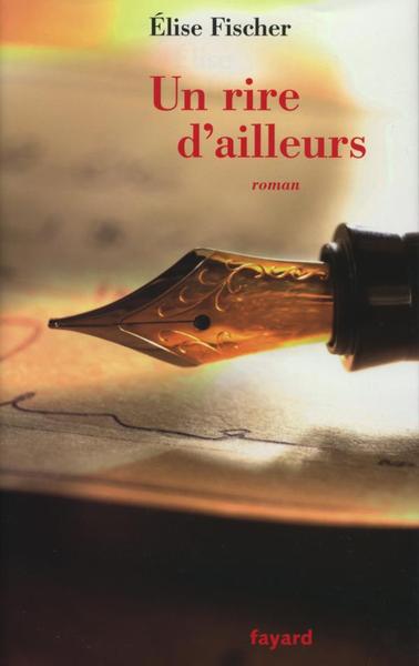 Un rire d'ailleurs - Elise Fischer