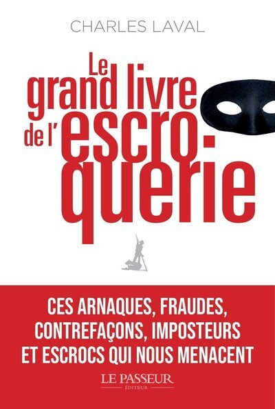 Le grand livre de l'escroquerie - Charles Laval