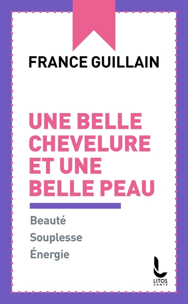 Une belle chevelure et une belle peau - France Guillain