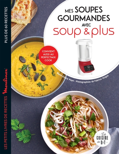 Mes soupes gourmandes avec Soup & Plus