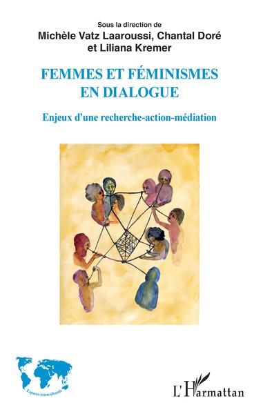 Femmes et féminismes en dialogue - Michèle Vatz Laaroussi