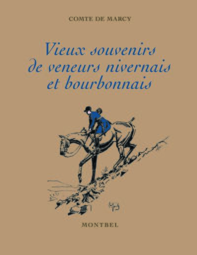 Vieux souvenirs de veneurs nivernais et bourbonnais