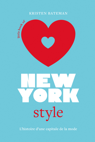 Little Book of New-York Style - L'histoire d'une capitale de la mode